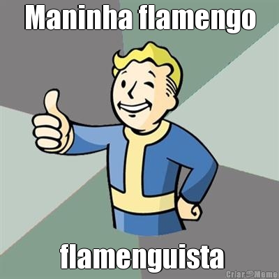 Maninha flamengo  flamenguista