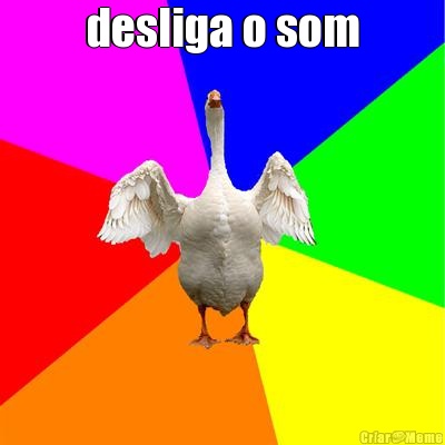 desliga o som 