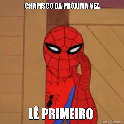 CHAPISCO DA PR�XIMA VEZ. L� PRIMEIRO 