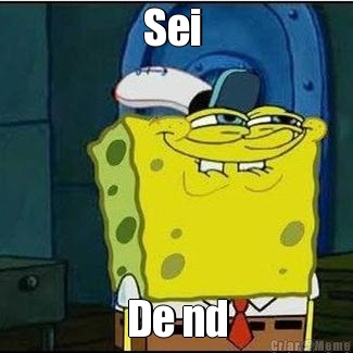 Sei  De nd