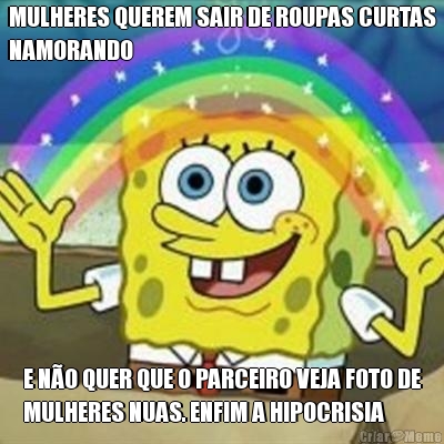 MULHERES QUEREM SAIR DE ROUPAS CURTAS
NAMORANDO E N�O QUER QUE O PARCEIRO VEJA FOTO DE
MULHERES NUAS. ENFIM A HIPOCRISIA