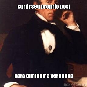 curtir seu proprio post para diminuir a vergonha