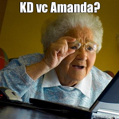 KD vc Amanda? 