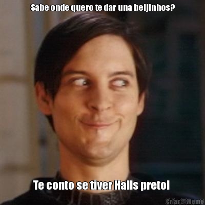 Sabe onde quero te dar una beijinhos? Te conto se tiver Halls preto! 
