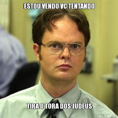 ESTOU VENDO VC TENTANDO  TIRA O TORA DOS JUDEUS
