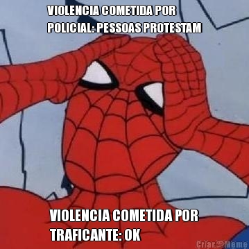 VIOLENCIA COMETIDA POR
POLICIAL: PESSOAS PROTESTAM VIOLENCIA COMETIDA POR
TRAFICANTE: OK
