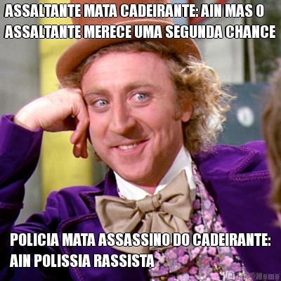 ASSALTANTE MATA CADEIRANTE: AIN MAS O
ASSALTANTE MERECE UMA SEGUNDA CHANCE POLICIA MATA ASSASSINO DO CADEIRANTE:
AIN POLISSIA RASSISTA