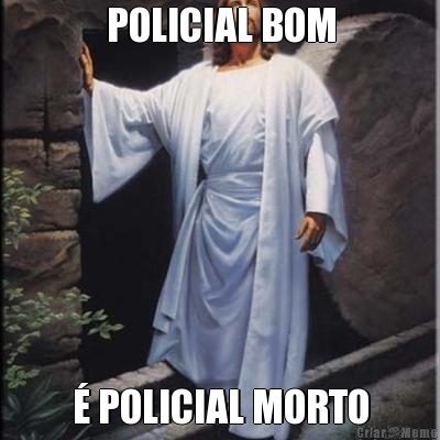 POLICIAL BOM � POLICIAL MORTO