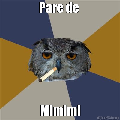 Pare de  Mimimi