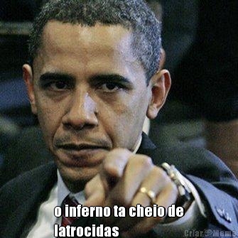 o inferno ta cheio de
latrocidas