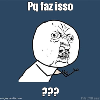 Pq faz isso ???