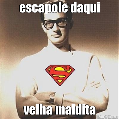 escapole daqui velha maldita