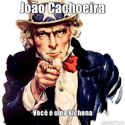Jo�o Cachoeira Voc� � uma Bichona