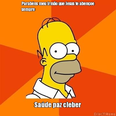 Parab�ns meu irm�o que Jesus te aben�oe
sempre Sa�de paz cleber 