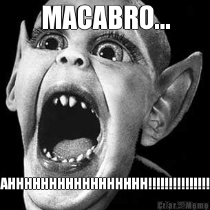 MACABRO... AHHHHHHHHHHHHHHHHH!!!!!!!!!!!!!!!
