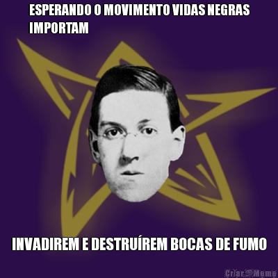 ESPERANDO O MOVIMENTO VIDAS NEGRAS
IMPORTAM INVADIREM E DESTRU�REM BOCAS DE FUMO