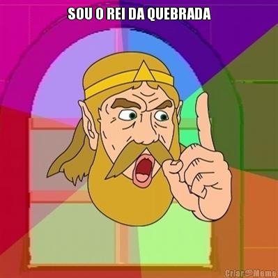 SOU O REI DA QUEBRADA 