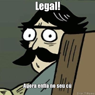 Legal! Agora enfia no seu c�