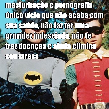 masturba��o e pornografia
�nico v�cio que n�o acaba com
sua sa�de, n�o faz ter uma
gravidez indesejada, n�o te
traz doen�as e ainda elimina
seu stress 