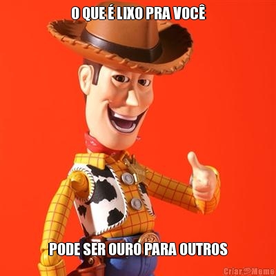 O QUE � LIXO PRA VOC� PODE SER OURO PARA OUTROS