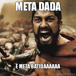META DADA � META BATIDAAAAAA