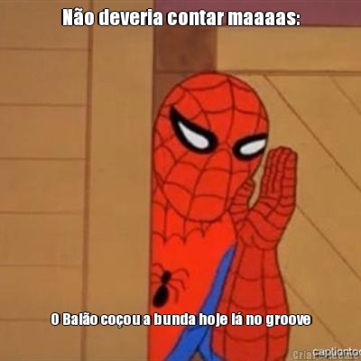N�o deveria contar maaaas: O Bal�o co�ou a bunda hoje l� no groove