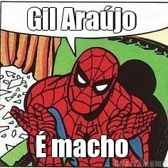 Gil Ara�jo  � macho 