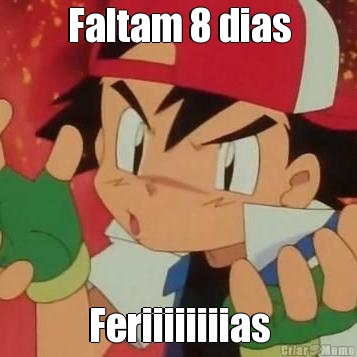 Faltam 8 dias Feriiiiiiiias