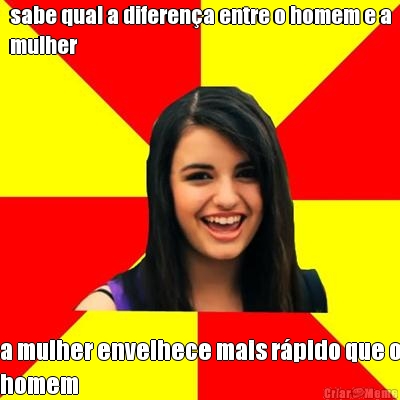 sabe qual a diferen�a entre o homem e a
mulher a mulher envelhece mais r�pido que o
homem
