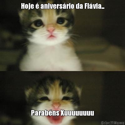 Hoje � anivers�rio da Fl�via... Parab�ns Xuuuuuuuu