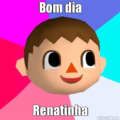 Bom dia Renatinha