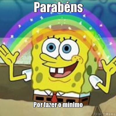 Parab�ns Por fazer o m�nimo