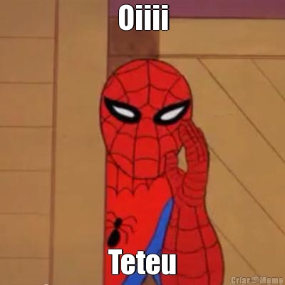 Oiiii Teteu