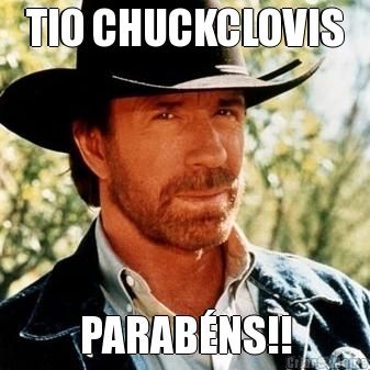 TIO CHUCKCLOVIS PARAB�NS!!