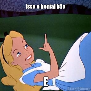 Isso e hentai b�o E