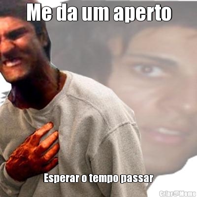 Me da um aperto Esperar o tempo passar