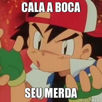 CALA A BOCA SEU MERDA
