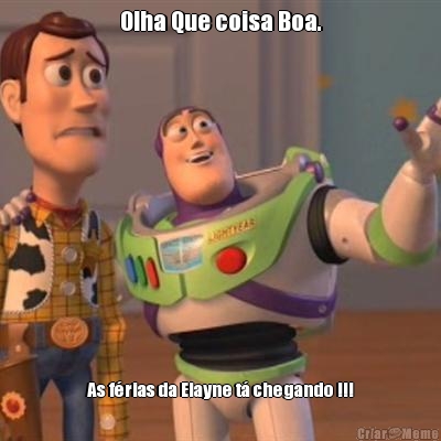 Olha Que coisa Boa. As f�rias da Elayne t� chegando !!!