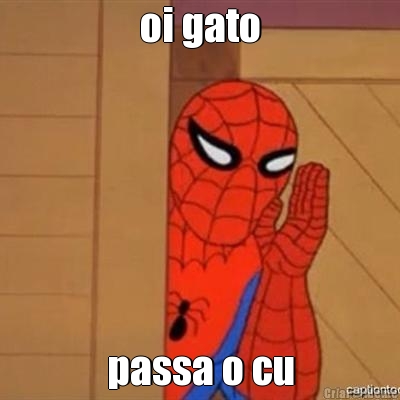 oi gato passa o cu