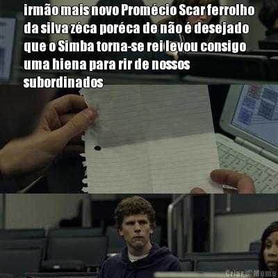 irm�o mais novo Prom�cio Scar ferrolho
da silva z�ca por�ca de n�o � desejado
que o Simba torna-se rei levou consigo
uma hiena para rir de nossos
subordinados 