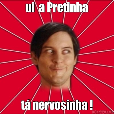  ui  a Pretinha  t� nervosinha !