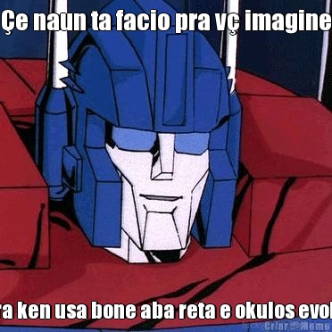 �e naun ta facio pra v� imagine pra ken usa bone aba reta e okulos evoke