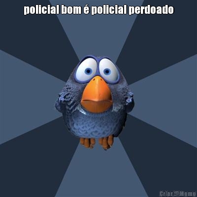 policial bom � policial perdoado 