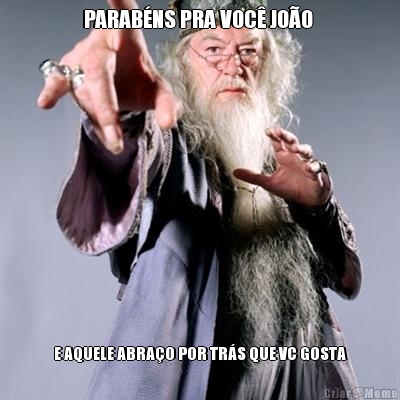PARAB�NS PRA VOC� JO�O  E AQUELE ABRA�O POR TR�S QUE VC GOSTA
