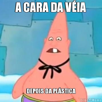 A CARA DA V�IA DEPOIS DA PL�STICA