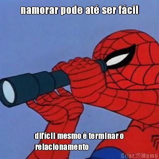 namorar pode at� ser f�cil dif�cil mesmo � terminar o
relacionamento