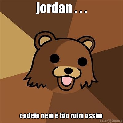 jordan . . . cadeia nem � t�o ruim assim 