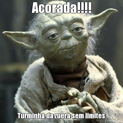 Acorada!!!! Turminha da zuera sem limites