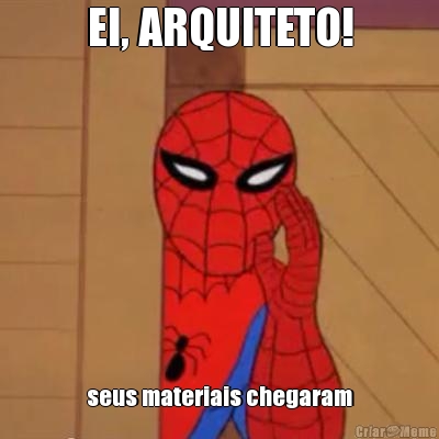 EI, ARQUITETO! seus materiais chegaram