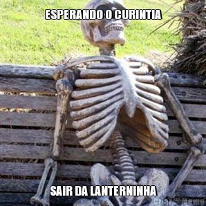 ESPERANDO O CURINTIA SAIR DA LANTERNINHA